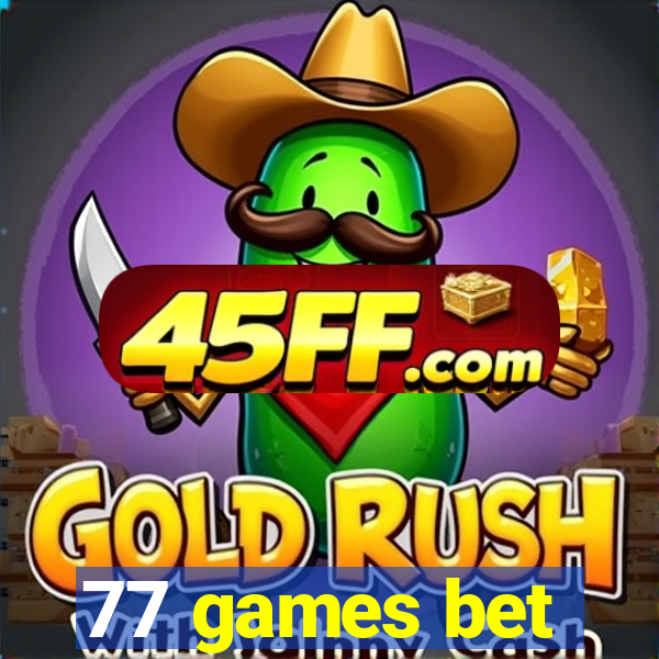 77 games bet